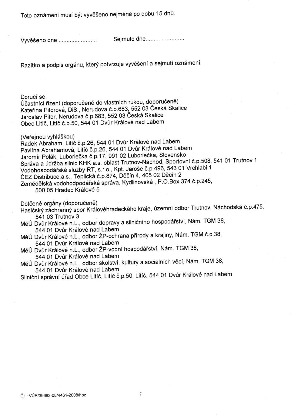 p.50,544 01 Dvfrr Krdlov6 nad Labem (Veiejnou vyhl65kou) naoek Abraham, Litid c.p.26,54401 Dv1r Kr6lov6 nad Labem Pavlina Abrahamov6, Liti6 6.p.26, 544 Ol Dv[rr Kr6lov6 nad Labem Jaromir pol6k, Luborie6ka d.