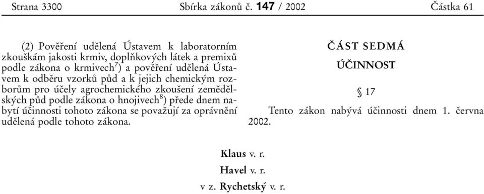 krmivech 7 ) a poveدrدen آ udeدlenaآ Uآ stavem k odbeدru vzorkuت puت d a k jejich chemickyآm rozboruت m pro uآcدely agrochemickeآho zkousدen آ ze