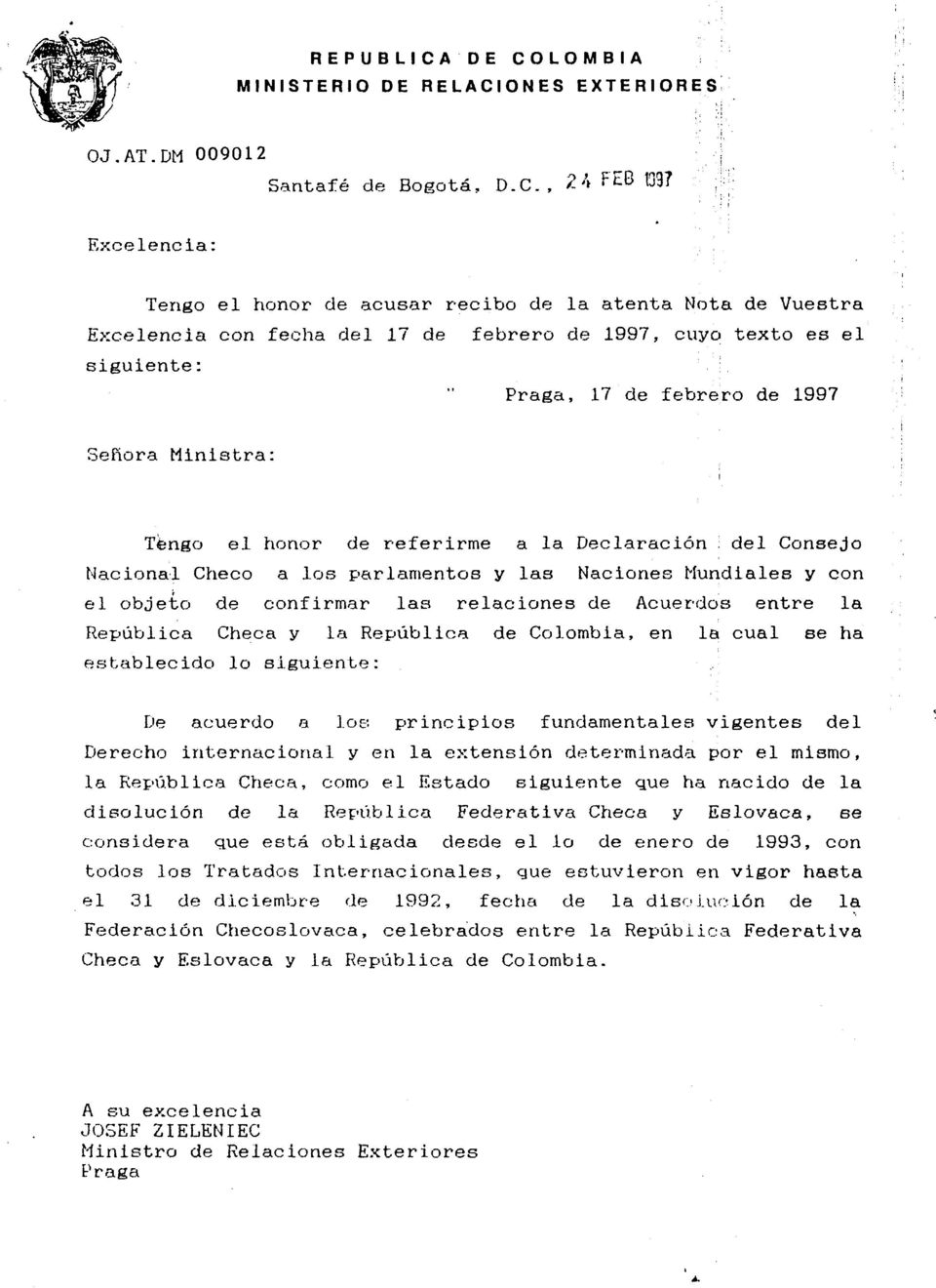 T~ngo el honor de referirme a la Declaraci6n.