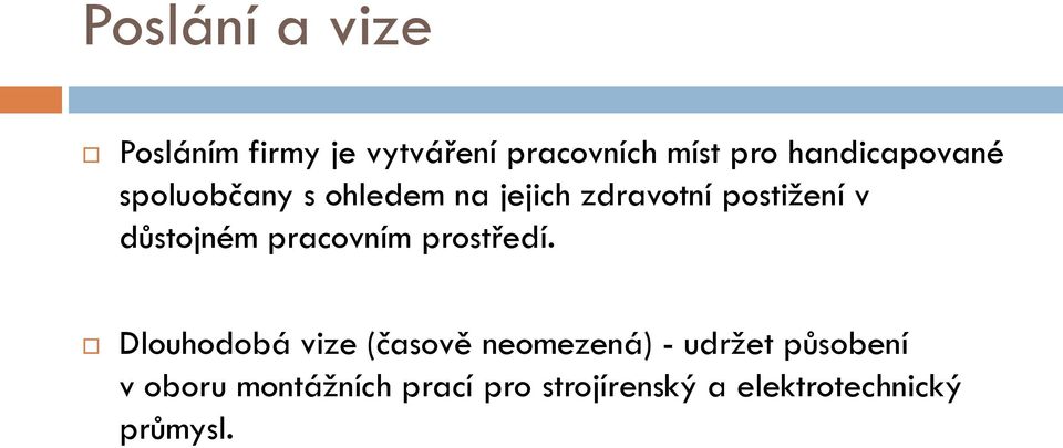 důstojném pracovním prostředí.