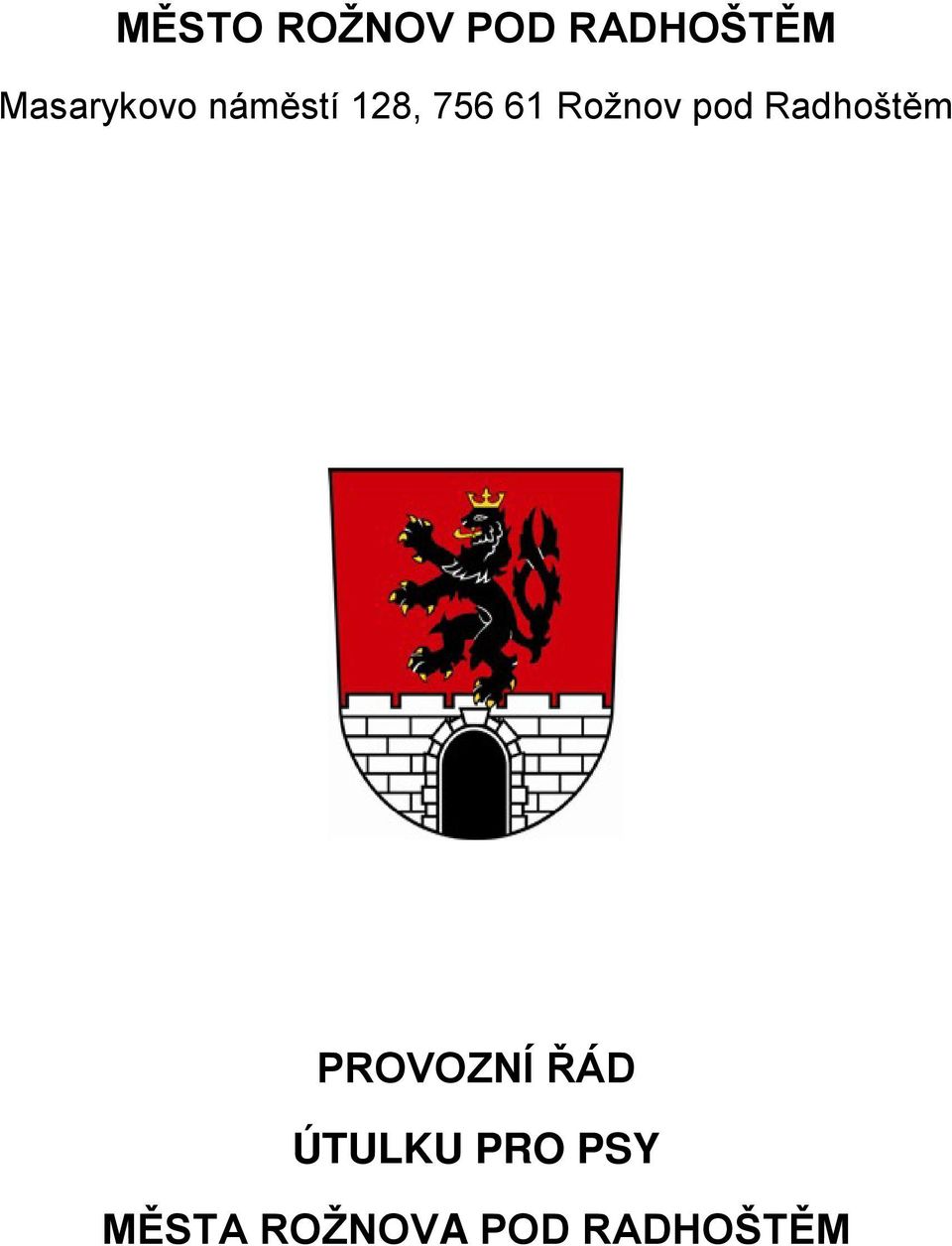 Rožnov pod Radhoštěm PROVOZNÍ ŘÁD