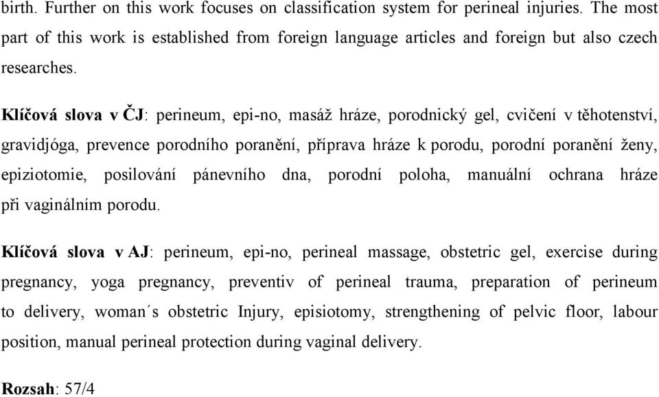 posilování pánevního dna, porodní poloha, manuální ochrana hráze při vaginálním porodu.