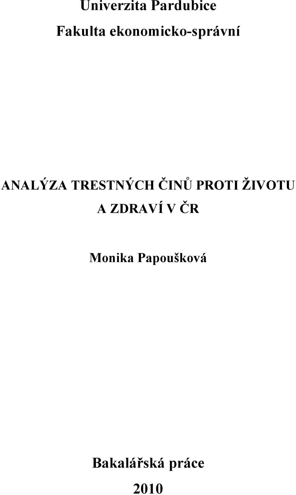 TRESTNÝCH ČINŮ PROTI ŽIVOTU A