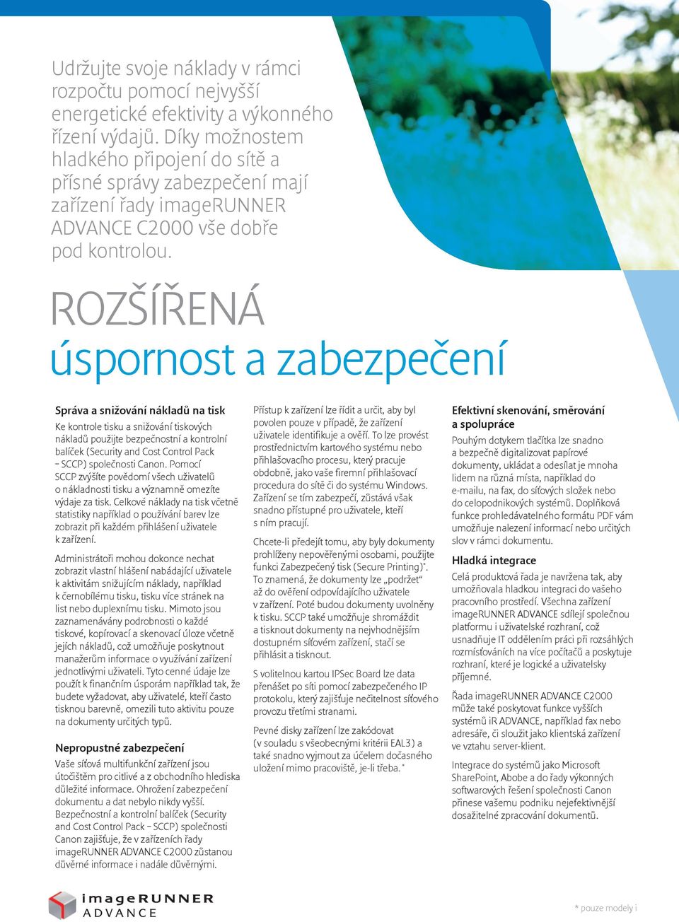 ROZŠÍŘENÁ úspornost a zabezpečení Správa a snižování nákladů na tisk Ke kontrole tisku a snižování tiskových nákladů použijte bezpečnostní a kontrolní balíček (Security and Cost Control Pack SCCP)