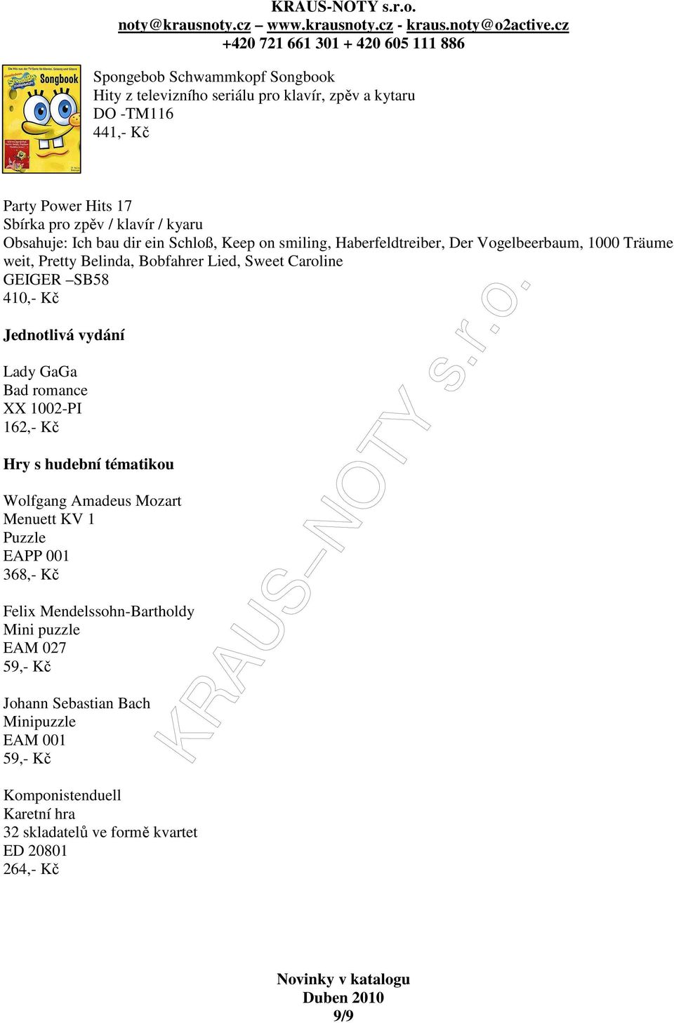 Jednotlivá vydání Lady GaGa Bad romance XX 1002-PI 162,- Kč Hry s hudební tématikou Wolfgang Amadeus Mozart Menuett KV 1 Puzzle EAPP 001 368,- Kč Felix