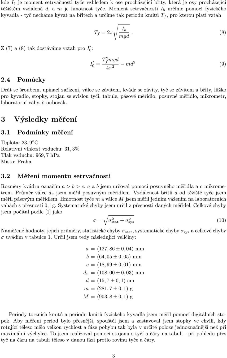 4 Pomůcky I b T f = 2π mgd.