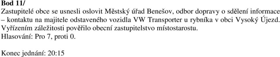 vozidla VW Transporter u rybníka v obci Vysoký Újezd.