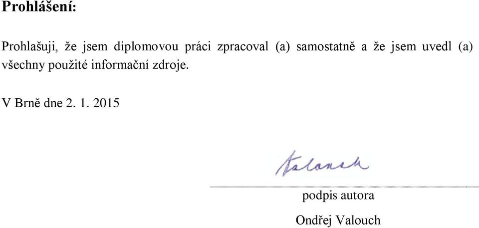 uvedl (a) všechny použité informační zdroje.