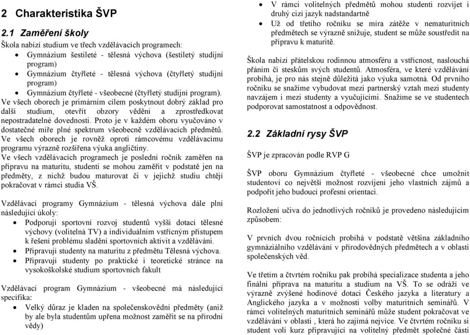 program) Gymnázium čtyřleté - všeobecné (čtyřletý studijní program).