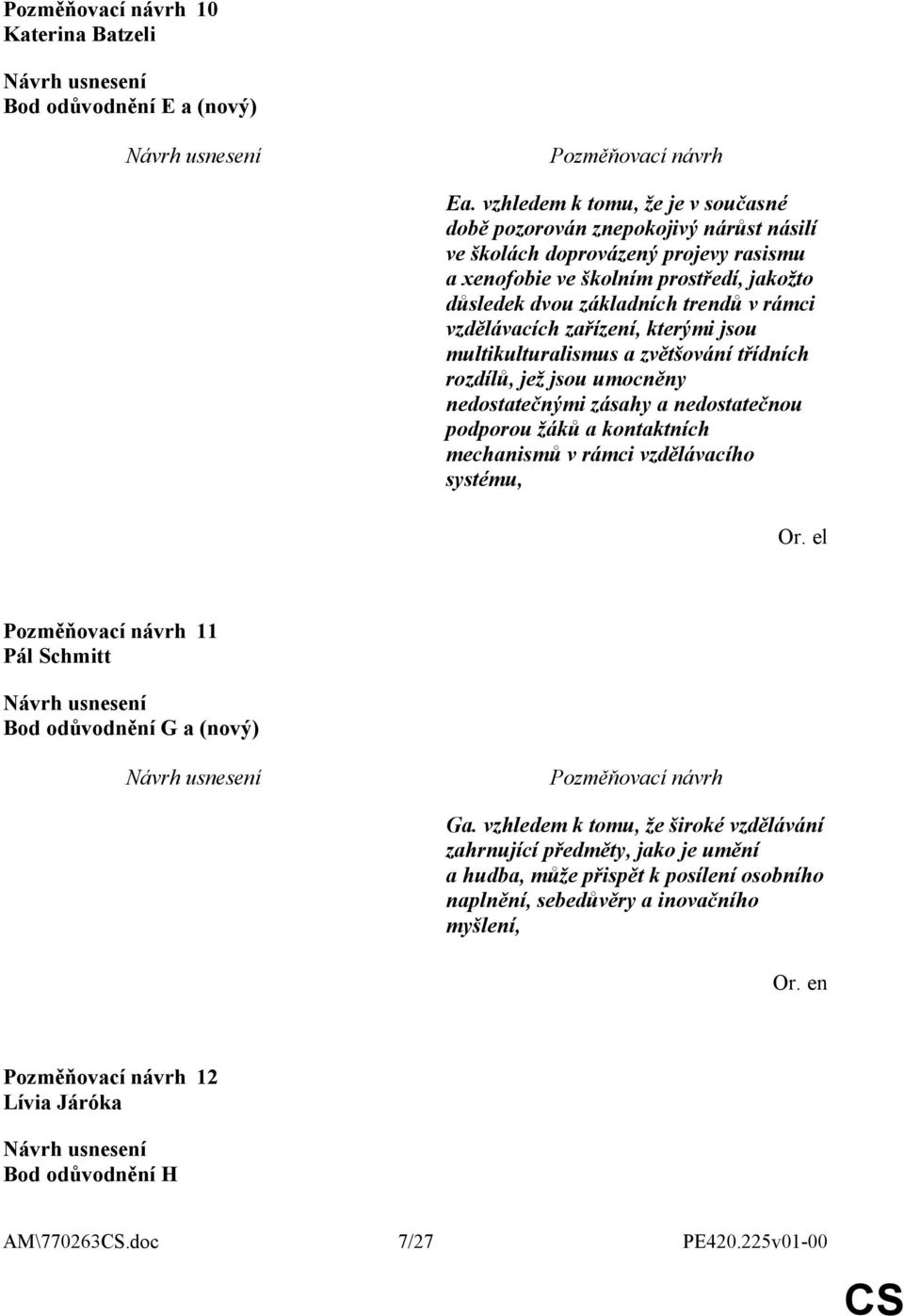 trendů v rámci vzdělávacích zařízení, kterými jsou multikulturalismus a zvětšování třídních rozdílů, jež jsou umocněny nedostatečnými zásahy a nedostatečnou podporou žáků a