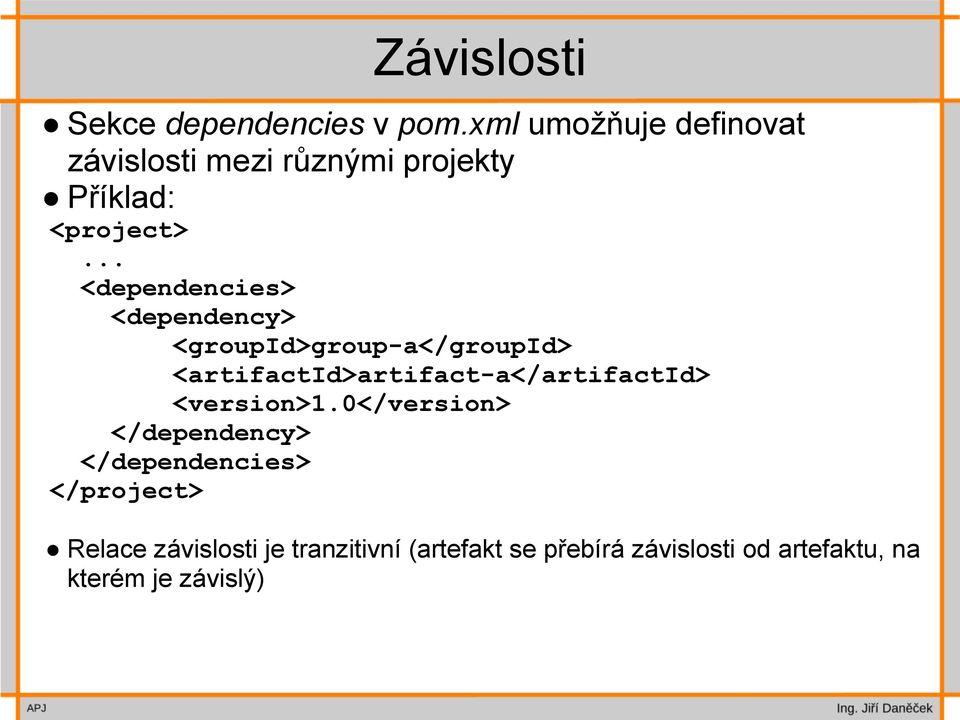 .. <dependencies> <dependency> <groupid>group-a</groupid>