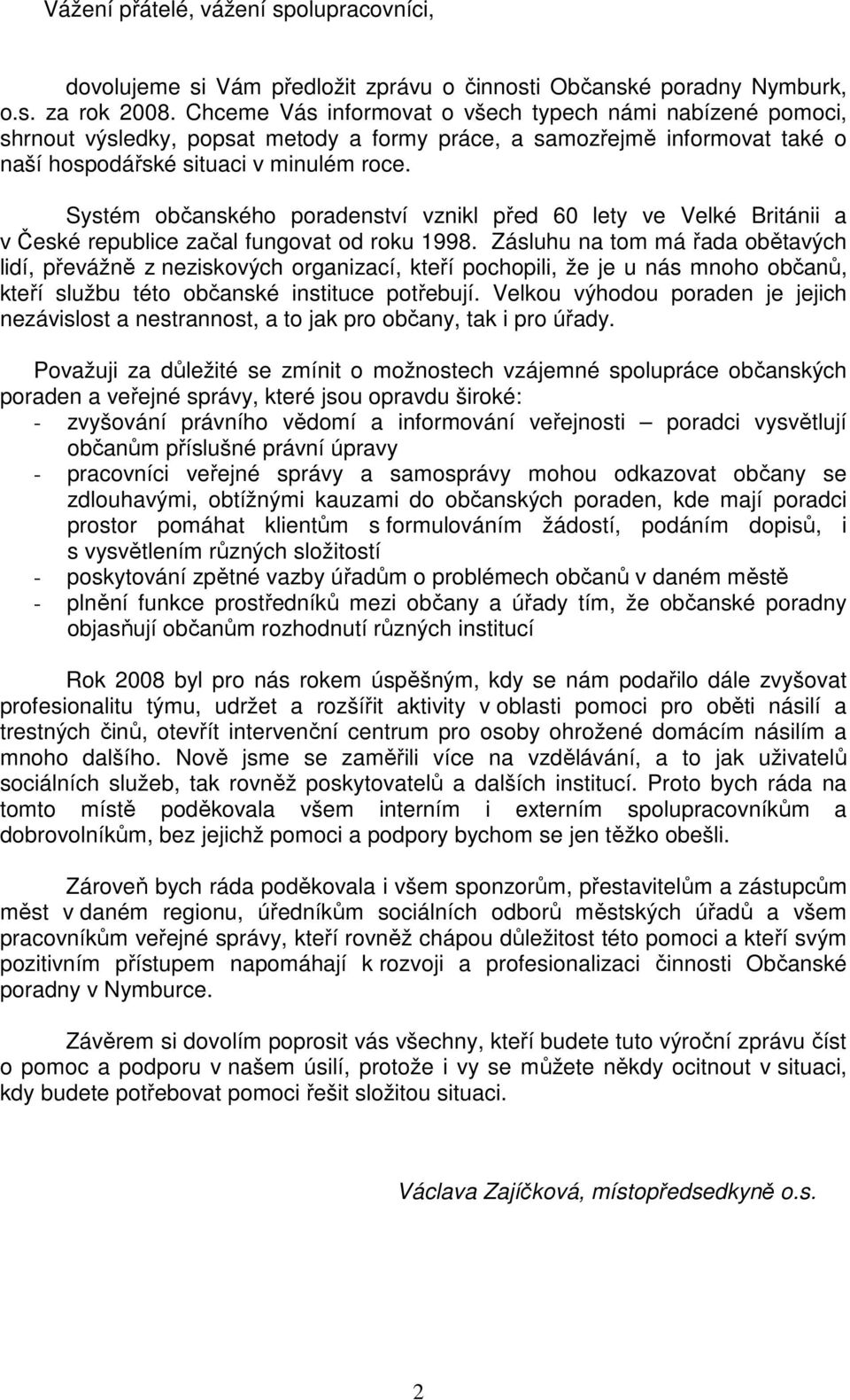 Systém občanského poradenství vznikl před 60 lety ve Velké Británii a v České republice začal fungovat od roku 1998.