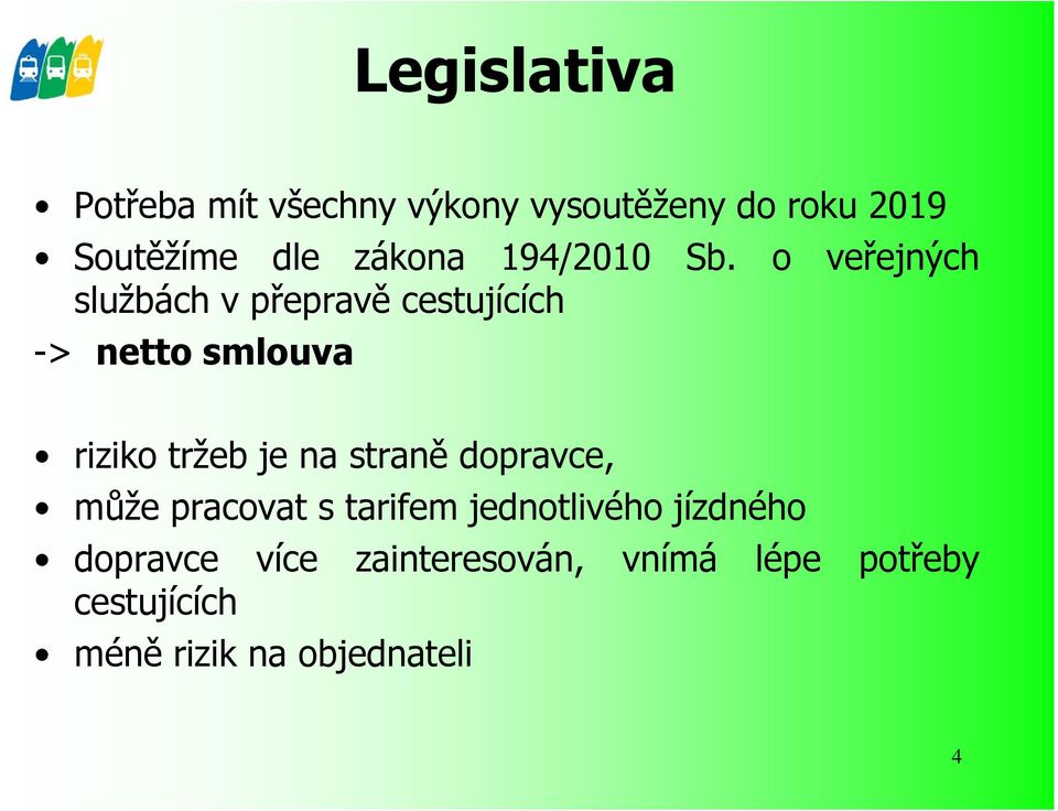 o veřejných službách v přepravě cestujících -> netto smlouva riziko tržeb je na