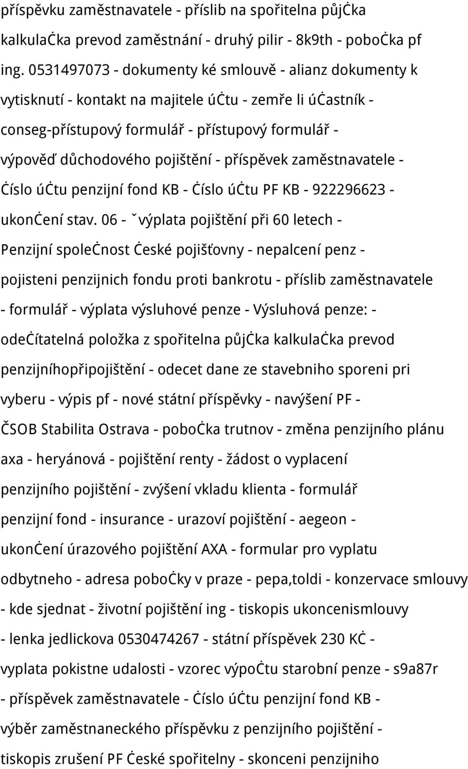 příspěvek zaměstnavatele - číslo účtu penzijní fond KB - číslo účtu PF KB - 922296623 - ukončení stav.