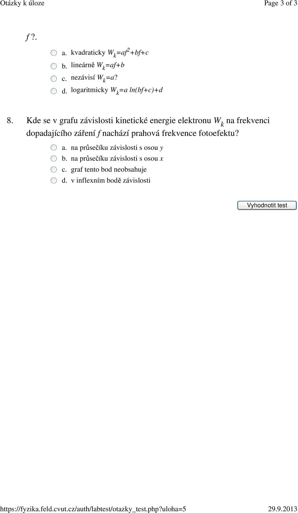 Kde se v grafu závislosti kinetické energie elektronu W k na frekvenci dopadajícího záření f nachází