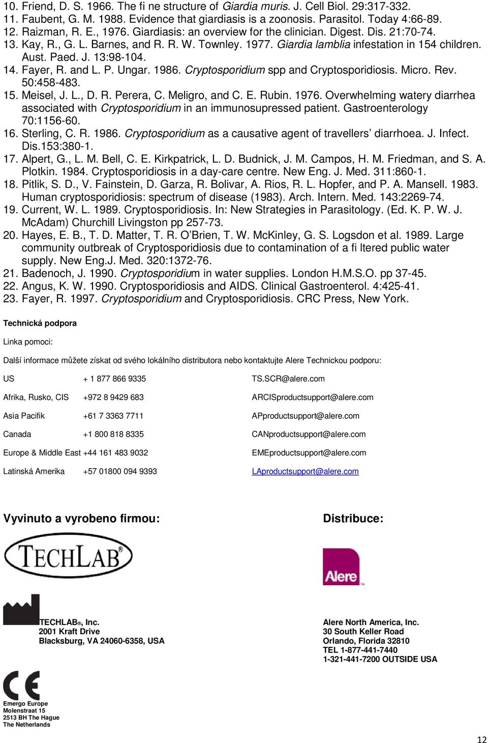 Fayer, R. and L. P. Ungar. 1986. Cryptosporidium spp and Cryptosporidiosis. Micro. Rev. 50:458-483. 15. Meisel, J. L., D. R. Perera, C. Meligro, and C. E. Rubin. 1976.