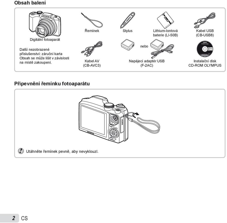 Řemínek Stylus Lithium-Iontová baterie (LI-50B) Kabel AV (CB-AVC3) nebo Napájecí adaptér