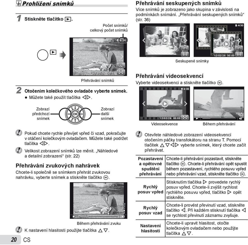 Přehrávání videosekvencí Vyberte videosekvenci a stiskněte tlačítko A.