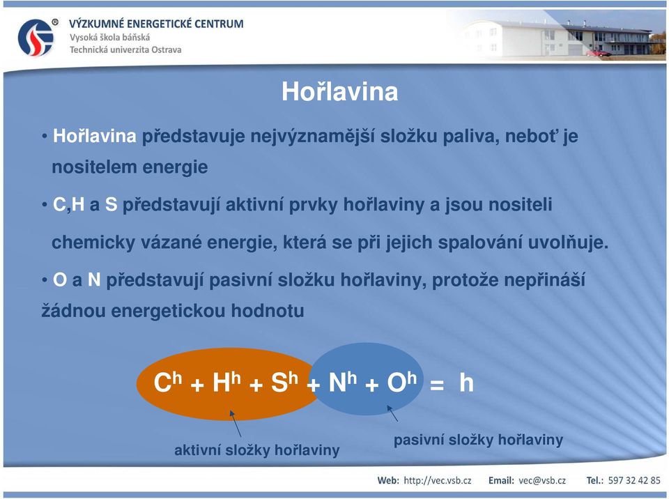 jejich spalování uvolňuje.