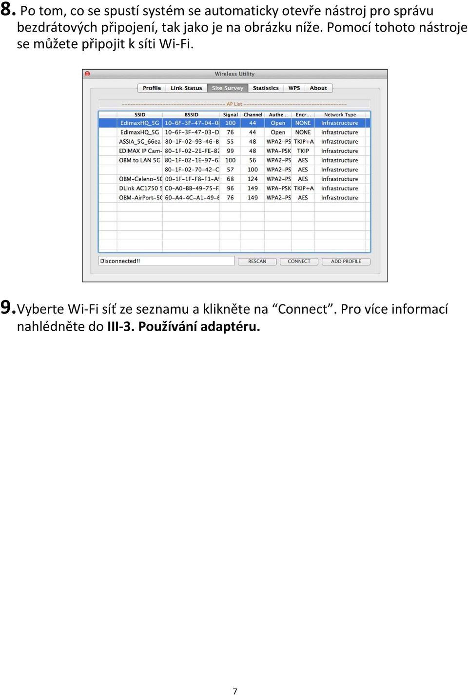 Pomocí tohoto nástroje se můžete připojit k síti Wi Fi. 9.