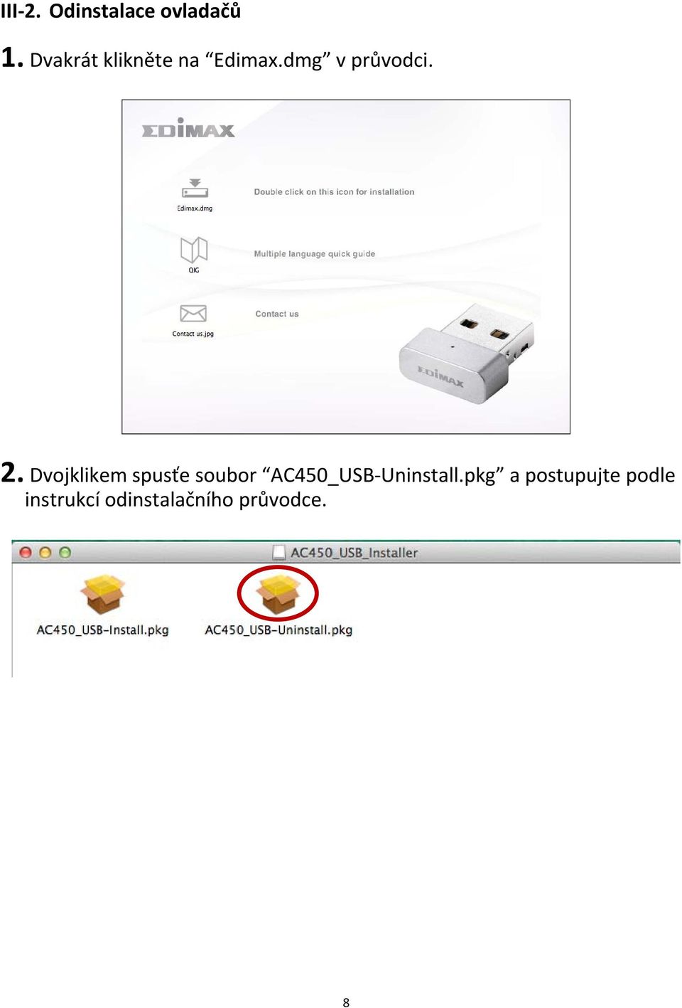 Dvojklikem spusťe soubor AC450_USB Uninstall.