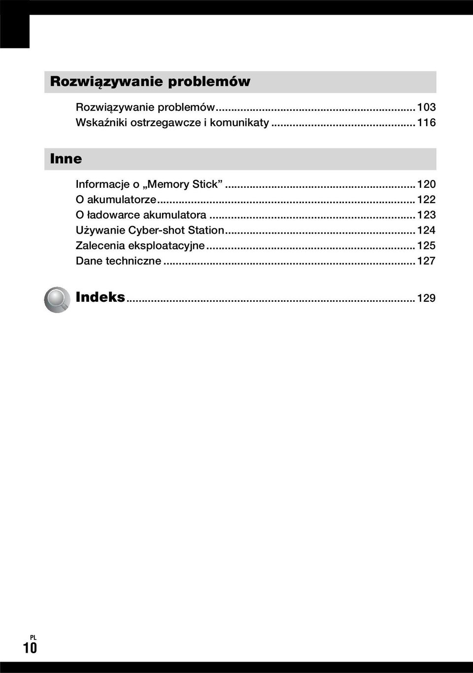 .. 116 Inne Informacje o Memory Stick... 120 O akumulatorze.