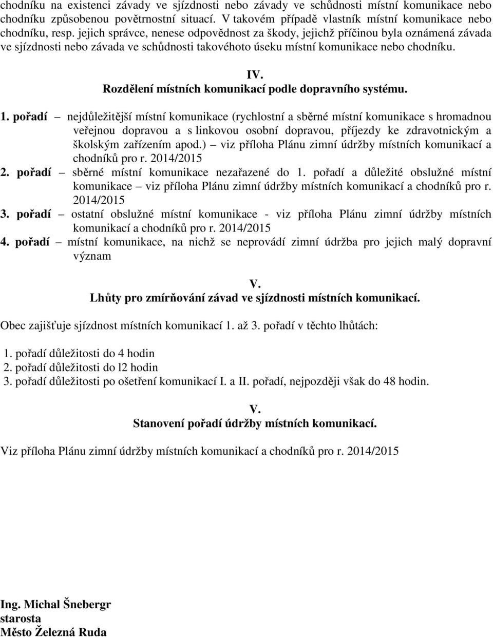 Rozdělení místních komunikací podle dopravního systému. 1.