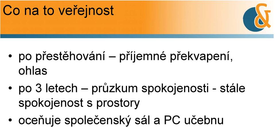 průzkum spokojenosti - stále spokojenost