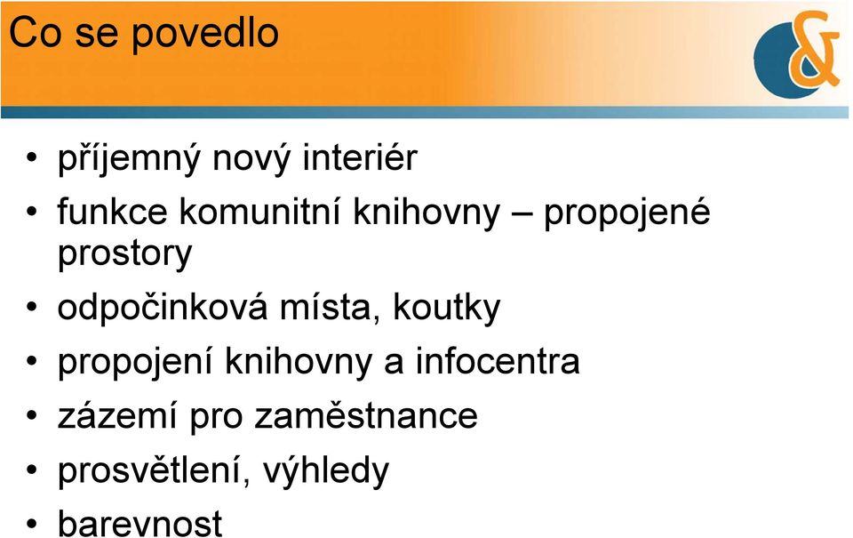 odpočinková místa, koutky propojení knihovny a