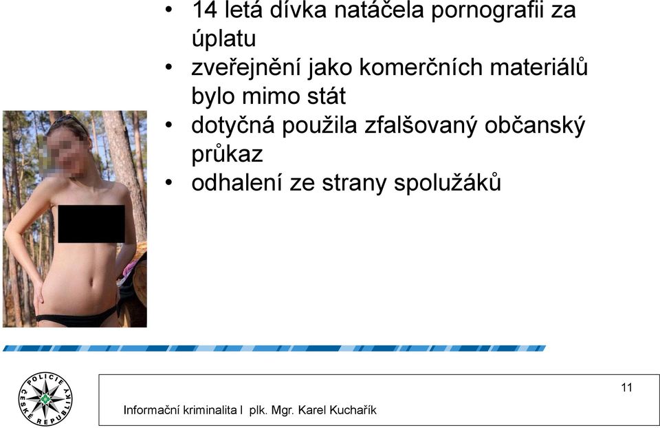 materiálů bylo mimo stát dotyčná použila