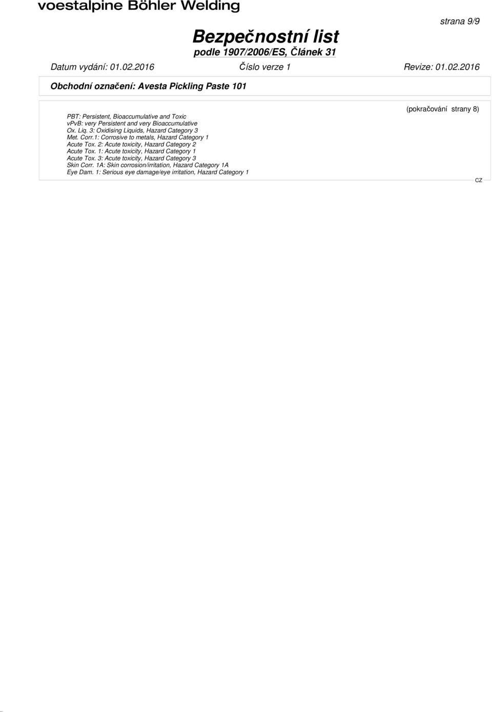 2: Acute toxicity, Hazard Category 2 Acute Tox. 1: Acute toxicity, Hazard Category 1 Acute Tox.