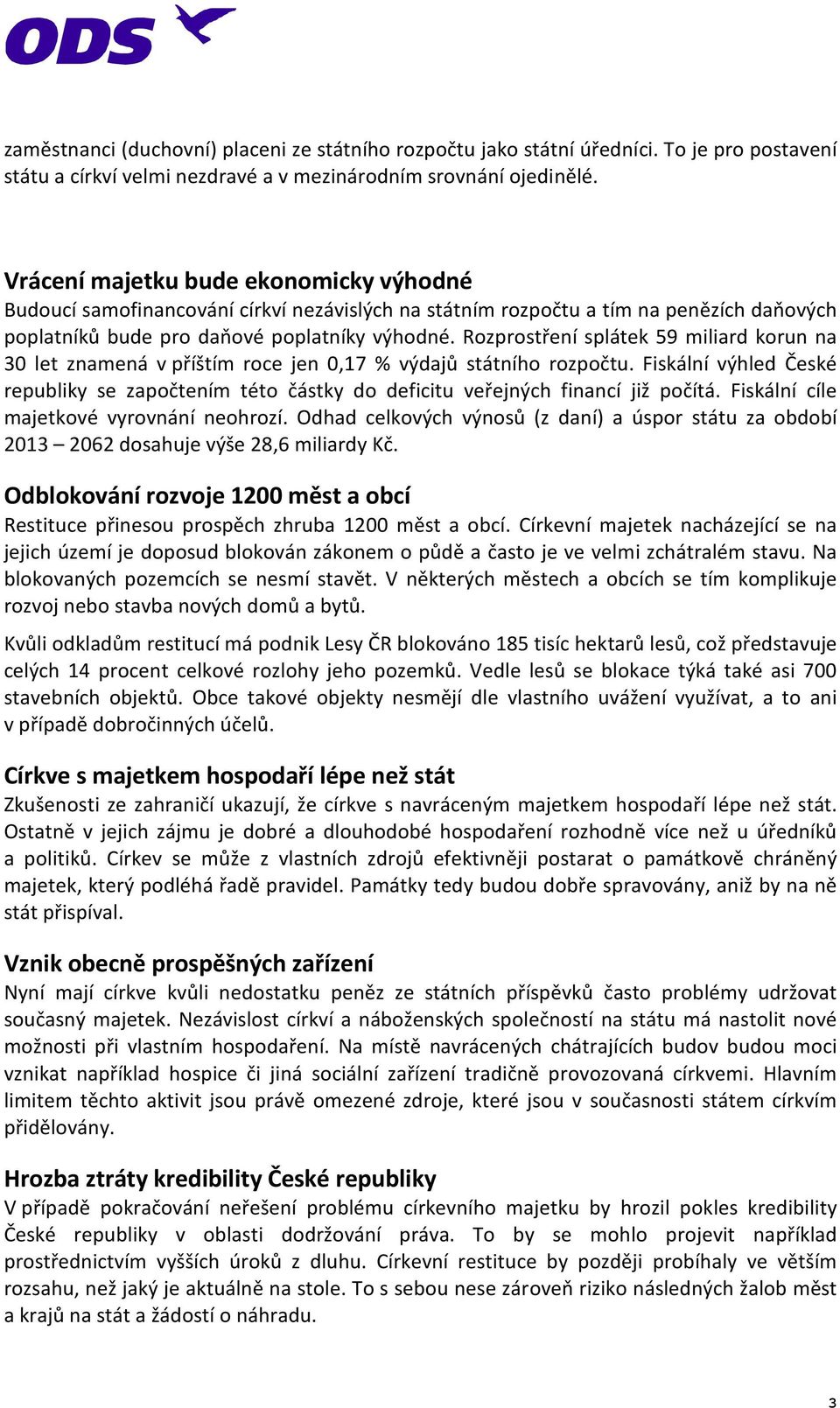 Rozprostření splátek 59 miliard korun na 30 let znamená v příštím roce jen 0,17 % výdajů státního rozpočtu.