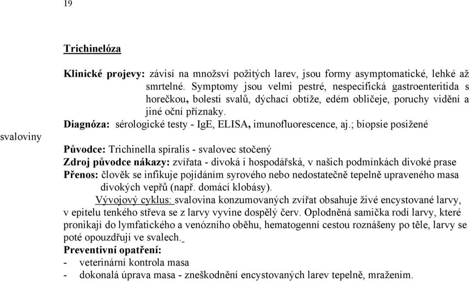 Diagnóza: sérologické testy - IgE, ELISA, imunofluorescence, aj.