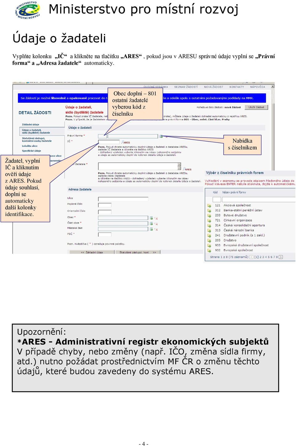 Pokud údaje souhlasí, doplní se automaticky další kolonky identifikace.