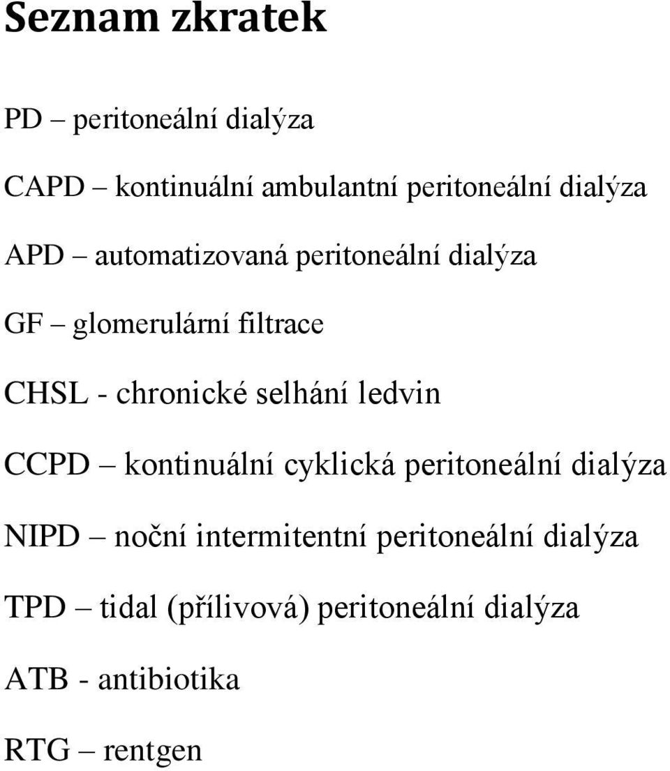 selhání ledvin CCPD kontinuální cyklická peritoneální dialýza NIPD noční intermitentní