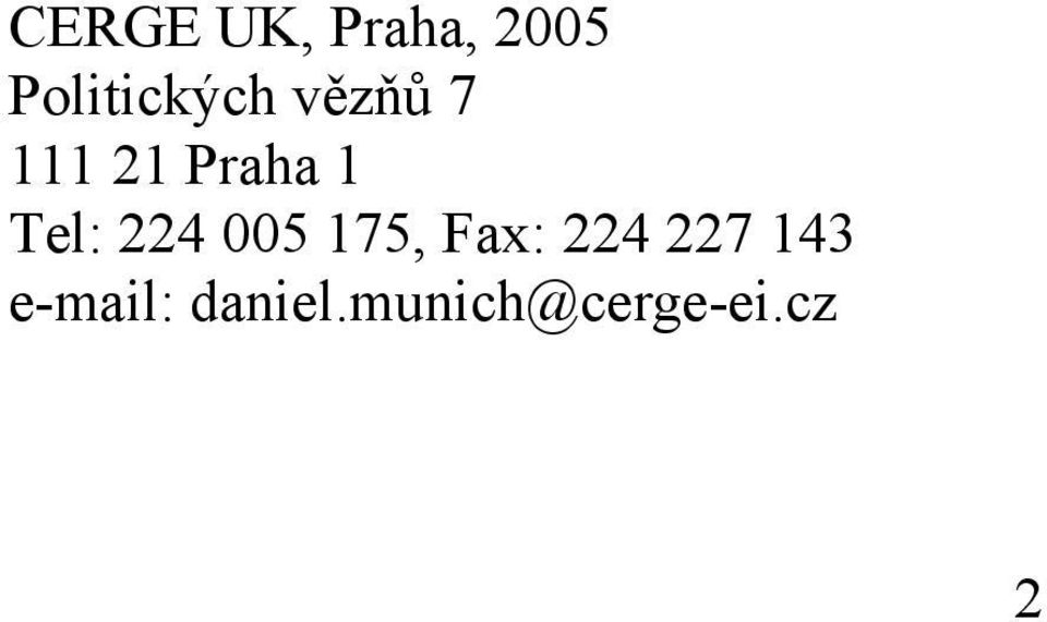 Praha 1 Tel: 224 005 175, Fax: