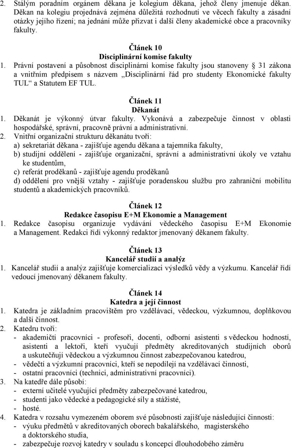 Článek 10 Disciplinární komise fakulty 1.