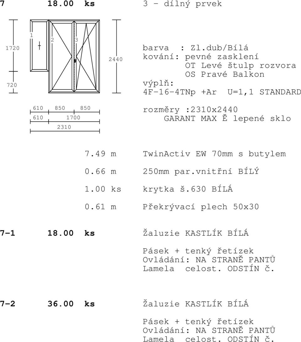 lepené sklo 7.49 m TwinActiv EW 70mm s butylem 0.66 m 250mm par.vnitřní BÍLÝ 0.