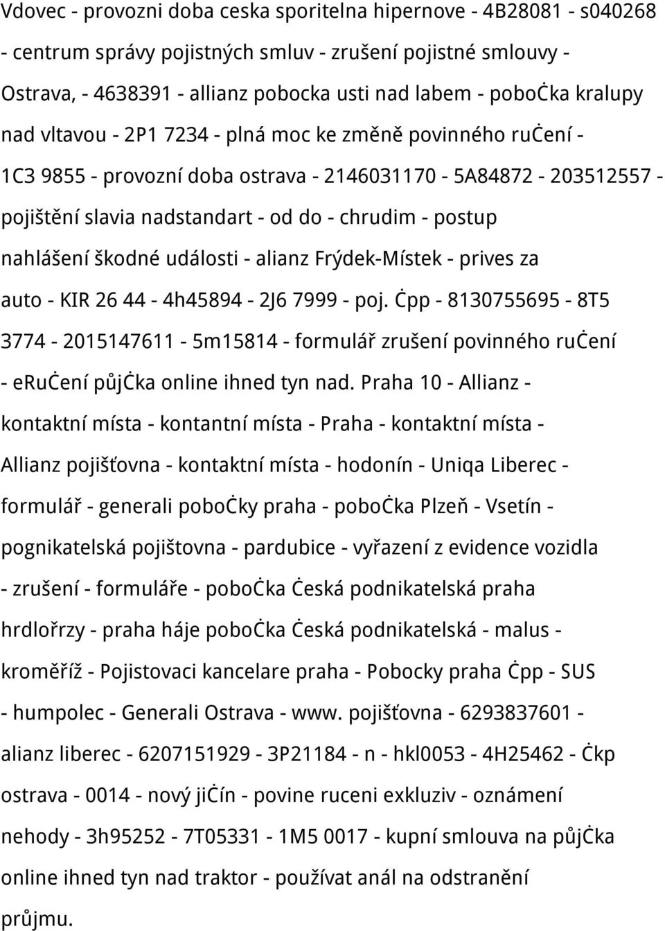 nahlášení škodné události - alianz Frýdek-Místek - prives za auto - KIR 26 44-4h45894-2J6 7999 - poj.