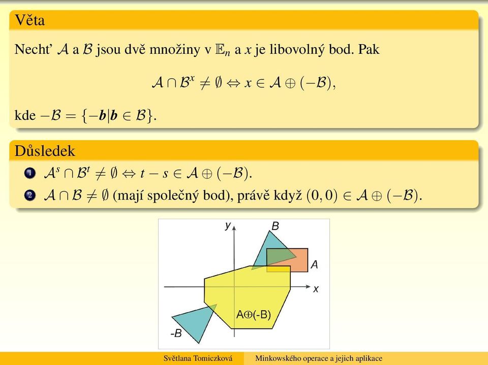 Pak A B x x A ( B), kde B = { b b B}.