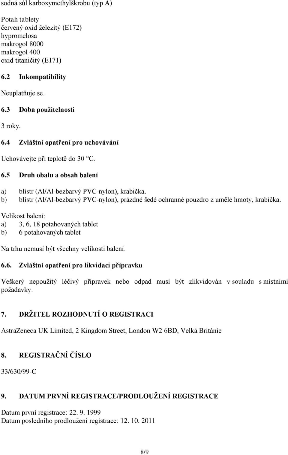 b) blistr (Al/Al-bezbarvý PVC-nylon), prázdné šedé ochranné pouzdro z umělé hmoty, krabička.