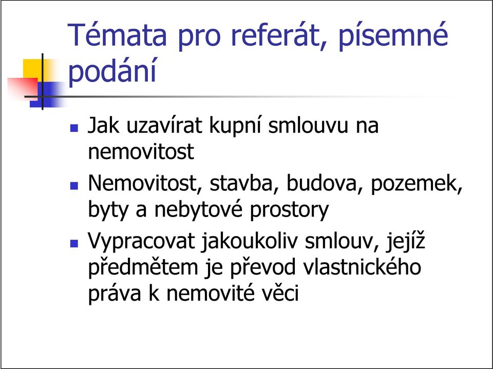 pozemek, byty a nebytové prostory Vypracovat jakoukoliv