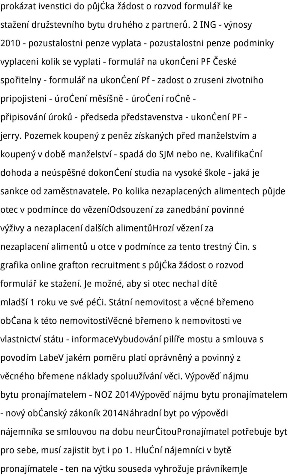 zivotniho pripojisteni - úročení měsíšně - úročení ročně - připisování úroků - předseda představenstva - ukončení PF - jerry.