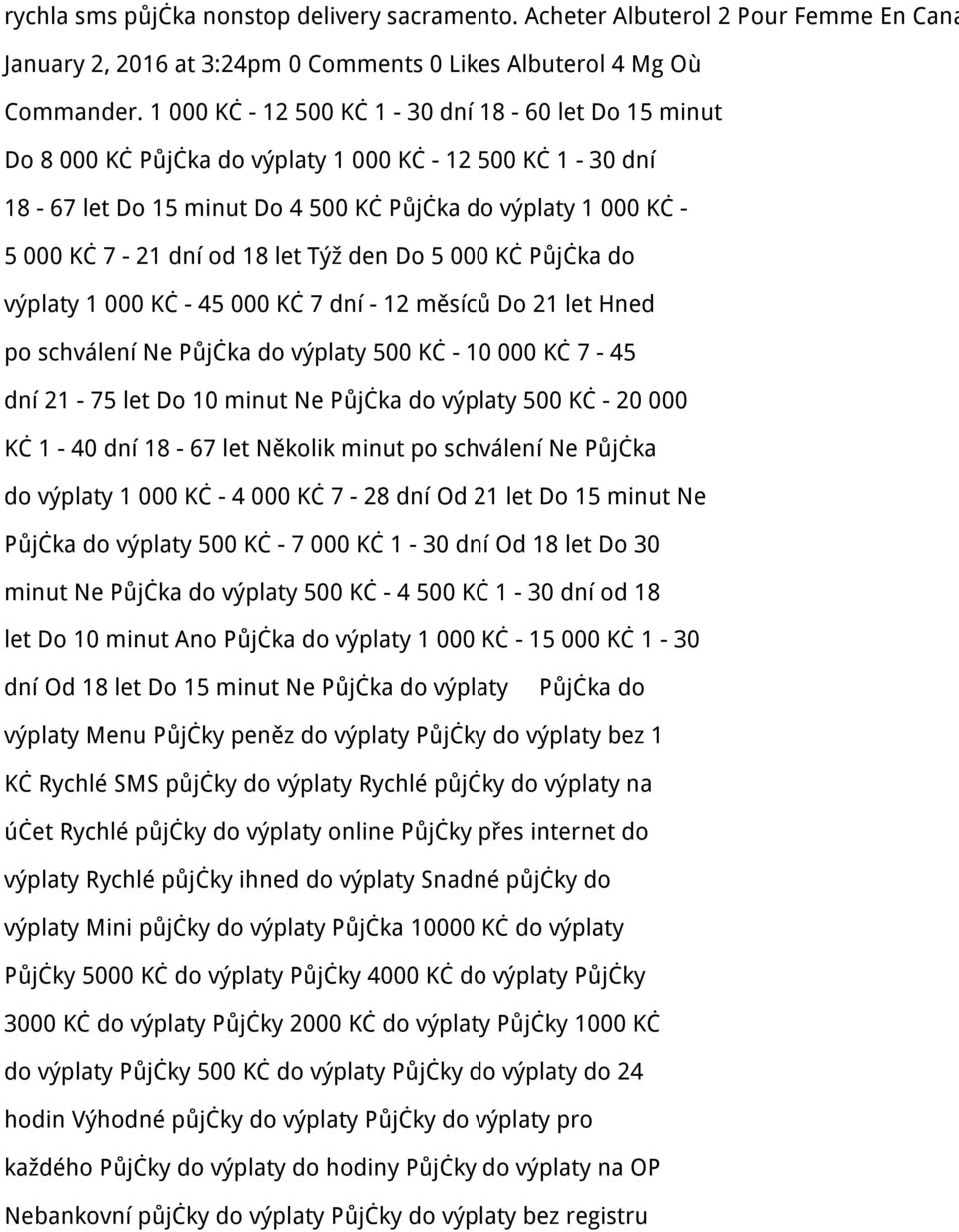 let Týž den Do 5 000 Kč Půjčka do výplaty 1 000 Kč - 45 000 Kč 7 dní - 12 měsíců Do 21 let Hned po schválení Ne Půjčka do výplaty 500 Kč - 10 000 Kč 7-45 dní 21-75 let Do 10 minut Ne Půjčka do