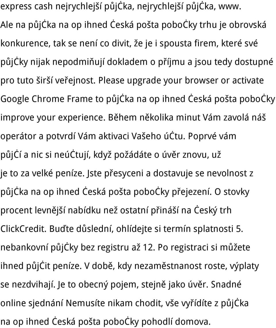 tuto širší veřejnost. Please upgrade your browser or activate Google Chrome Frame to půjčka na op ihned česká pošta pobočky improve your experience.