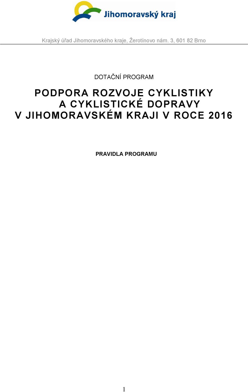 ROZVOJE CYKLISTIKY A CYKLISTICKÉ DOPRAVY V