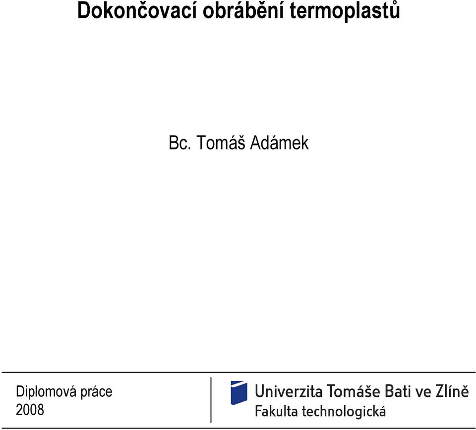 termoplastů Bc.