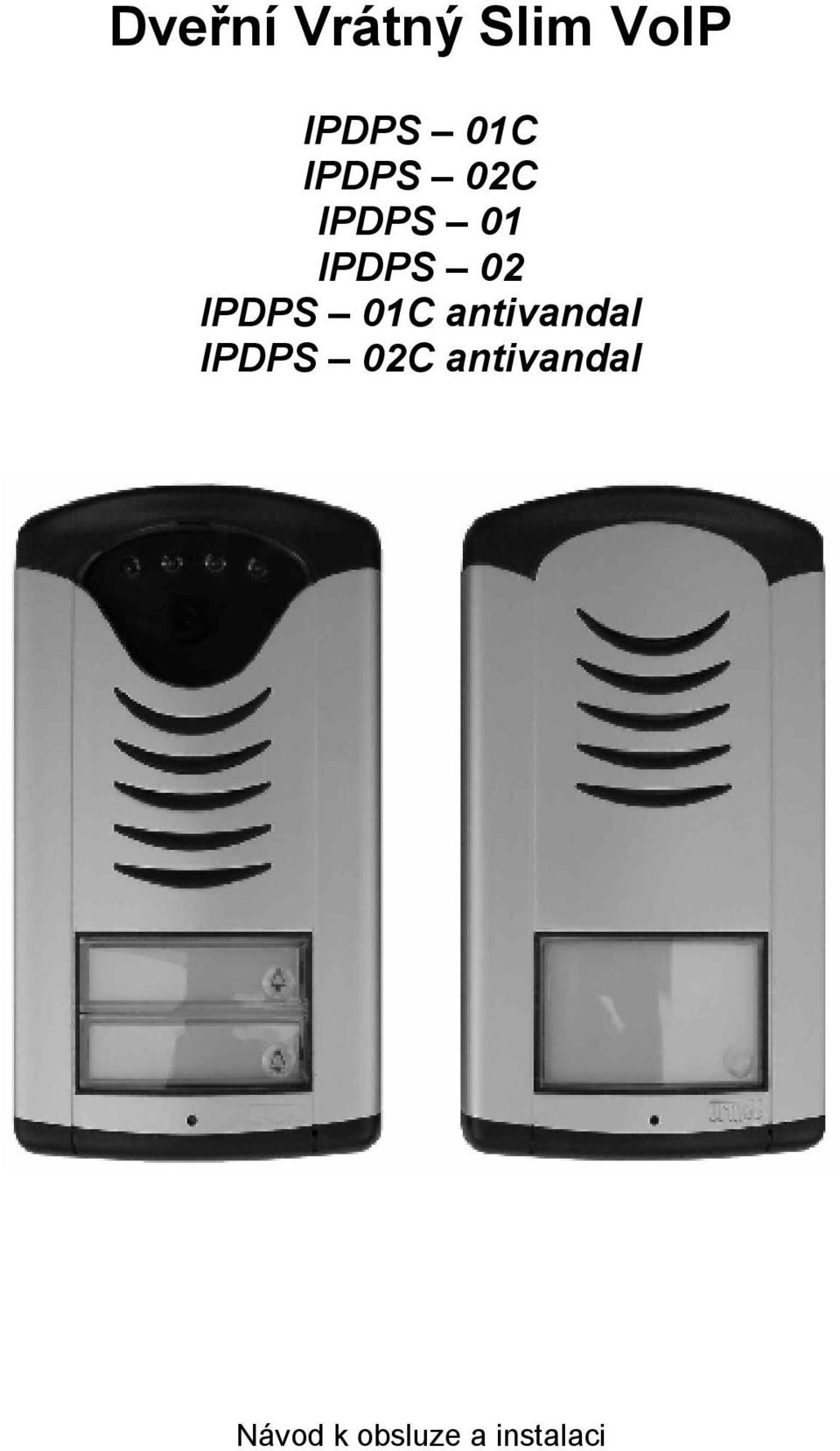 IPDPS 01C antivandal IPDPS 02C