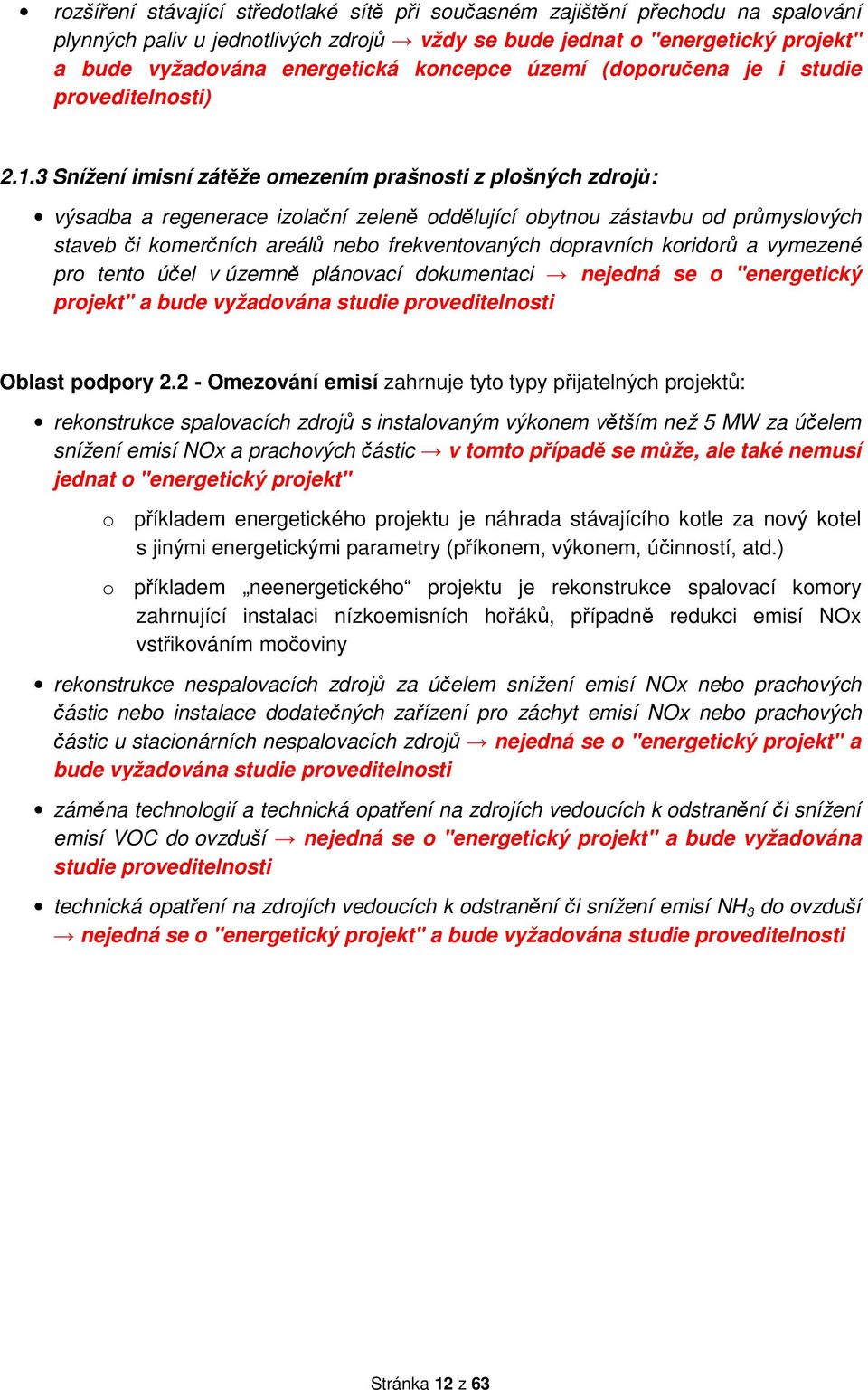 3 Snížení imisní zátěže omezením prašnosti z plošných zdrojů: výsadba a regenerace izolační zeleně oddělující obytnou zástavbu od průmyslových staveb či komerčních areálů nebo frekventovaných