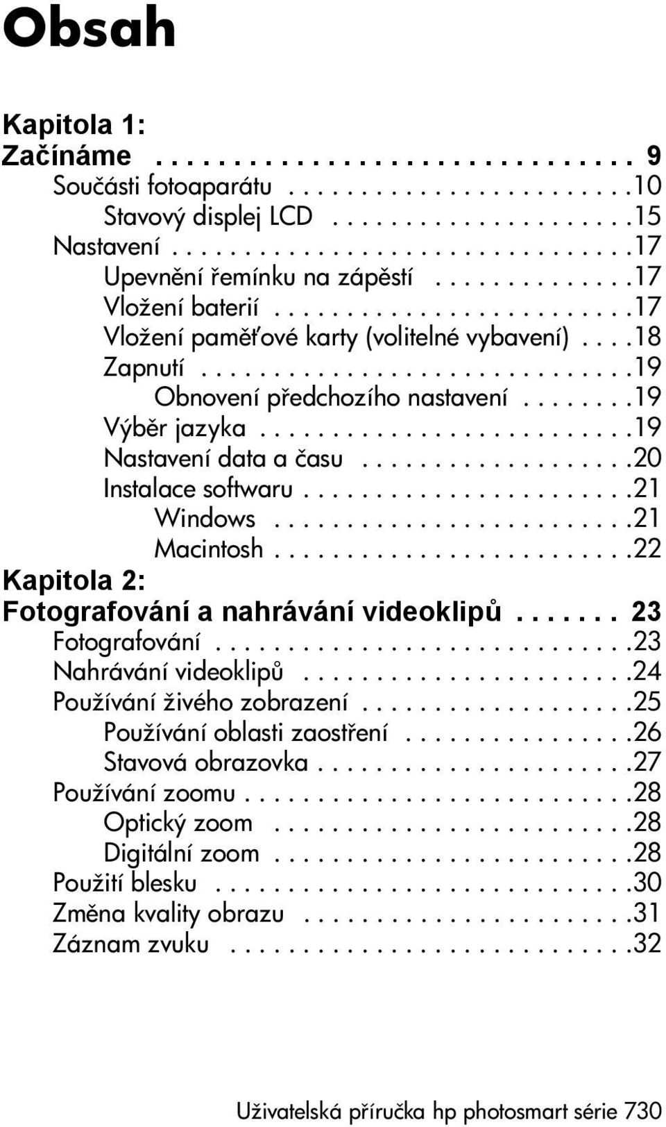 .........................19 Nastavení data a času...................20 Instalace softwaru.......................21 Windows.........................21 Macintosh.